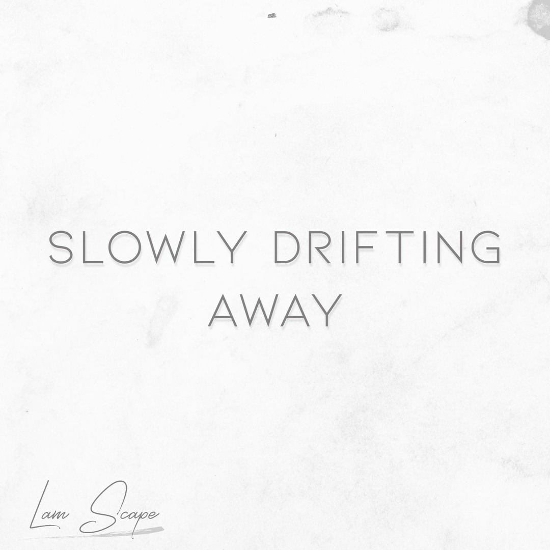 Listen to Lam Scape - Slowly Drifting Away [Available to Licence] by Lam  Scape in Chill playlist online for free on SoundCloud, image size:1080x1080