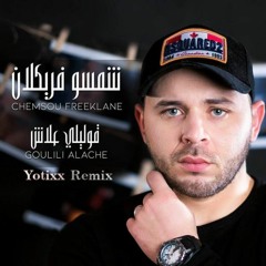 Chemsou Freeklane - Goulili Alache (Yotixx Remix)[Out Now]