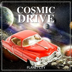 Cosmic Drive