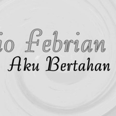 Rio Febrian - Aku Bertahan (Akustik)