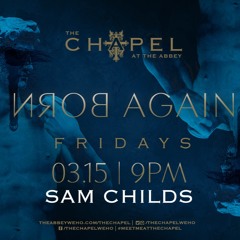 DJ Sam Childs - Live at The Chapel 3-15-19