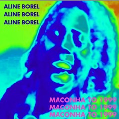 Aline Borel - Maconha To 1999