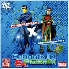 P2theGoldMa$k & Drippin So Pretty - Brrratman & Robhim (Intro)