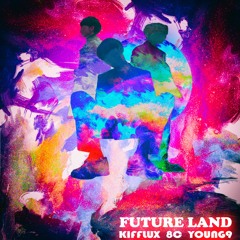 Future Land - Kifflux & 8C & Young Nine [Spotify Official]