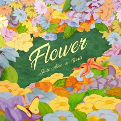 Flower (Jade Alice & Ivoris)