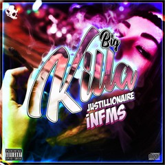 BIG KILLA w/ Justillionaire