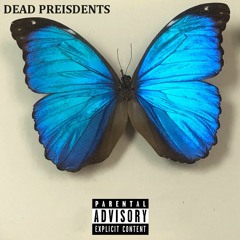 DEAD PRESIDENT$
