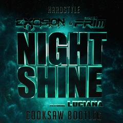 Excision & The Frim - "Night Shine ft. Luciana" (Cooksaw Bootleg)