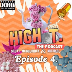Doing Anal When Sick & Drinking Urine for Acne! - High T. The Podcast (EP 4)