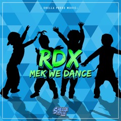 RDX - Mek We Dance - Single