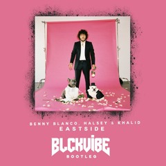 EASTSIDE (BLCKVIBE BOOTLEG)