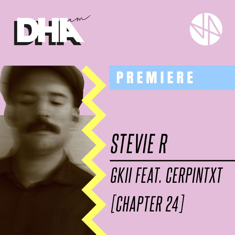 PREMIERE: Stevie R – Gkii feat. CERPINTXT