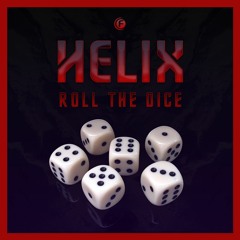 Helix - Roll The Dice (Radio Edit)