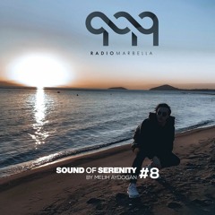 Sound Of Serenity By Melih Aydogan #8 Radio Marbella
