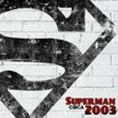 SUPERMAN CIRCA 2003 ft SEAN CARBONE