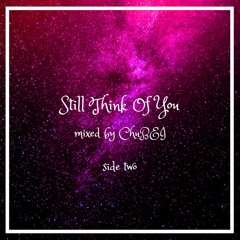Still Think Of You [side two] mixed by ChuBEI