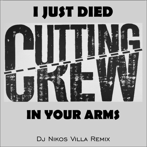 Stream Cutting Crew I Just Died In Your Arms (Dj Nikos Villa Ext Mix) 2019 by Niko Villa Stream Cutting Crew I Just Died In Your Arms (Dj Nikos Villa Ext Mix) 2019 by Niko Villa