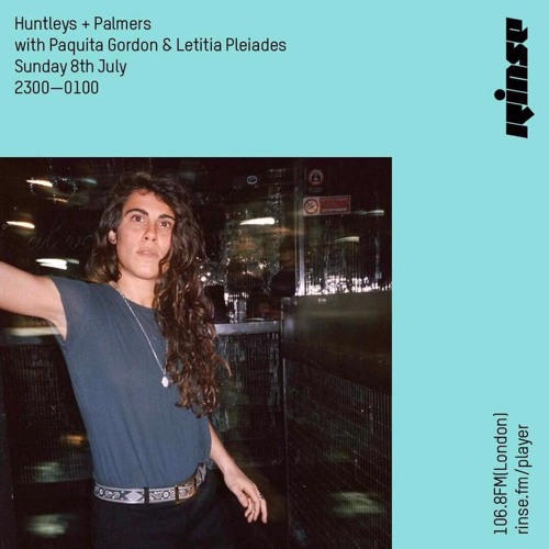Paquita Gordon - Rinse FM 8th July 2018 (Huntleys + Palmers)