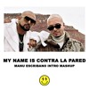 Sean Paul, J Balvin - Contra La Pared Vs Eminem - My Name Is ( Manu Escribano Intro Mashup )