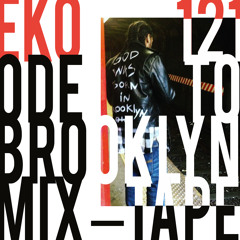 Eko121 - Ode To Brooklyn -Mixtape-