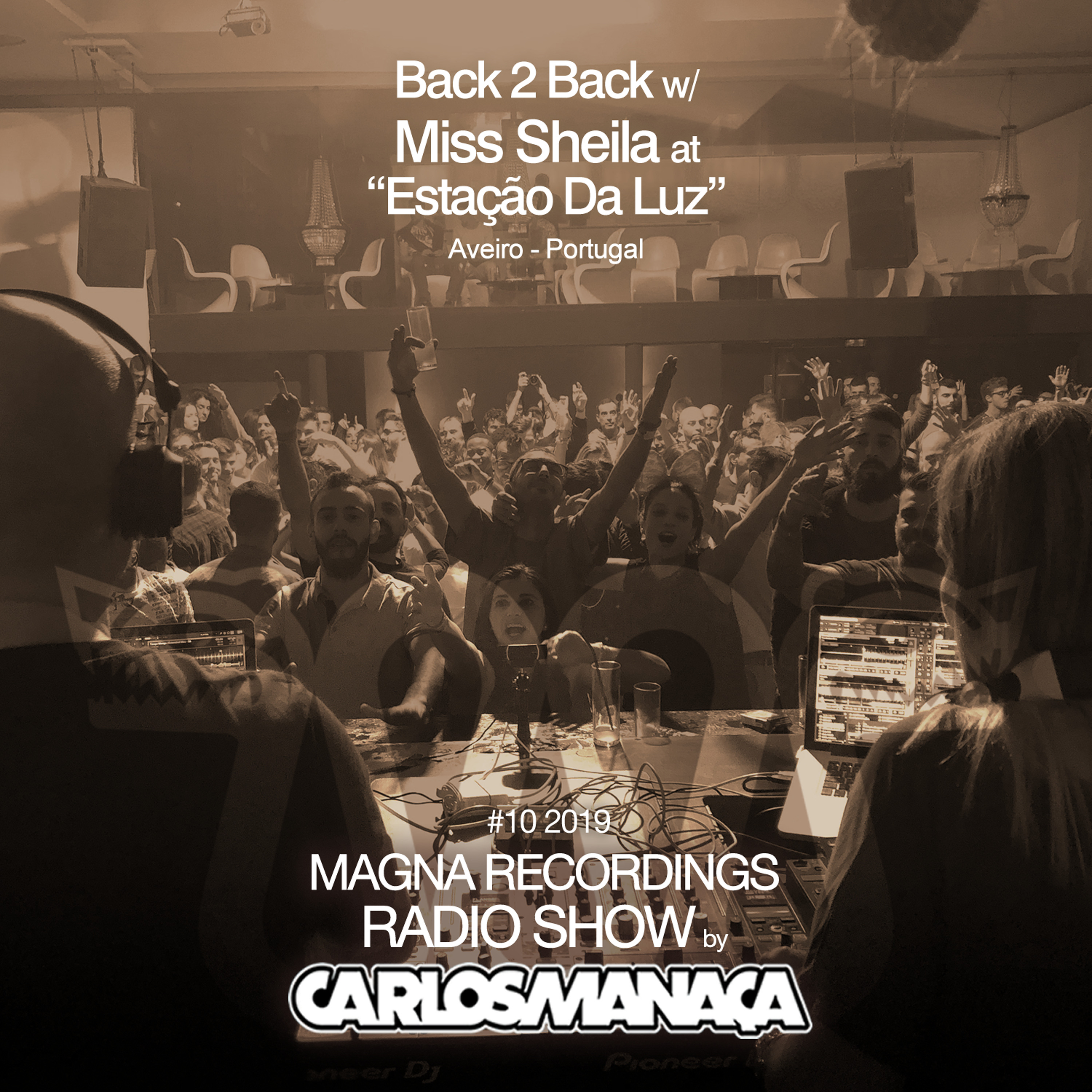 Magna Recordings Radio Show by Carlos Manaça #10 2019 | Live at Estação Da Luz (Aveiro) Portugal episode artwork
