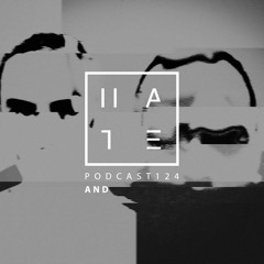AnD - HATE Podcast 124