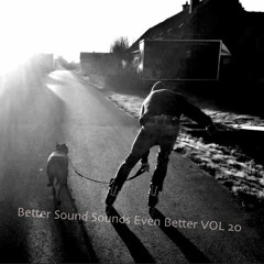 Better Sound Sounds Even Better VOL 20 (March 2019)