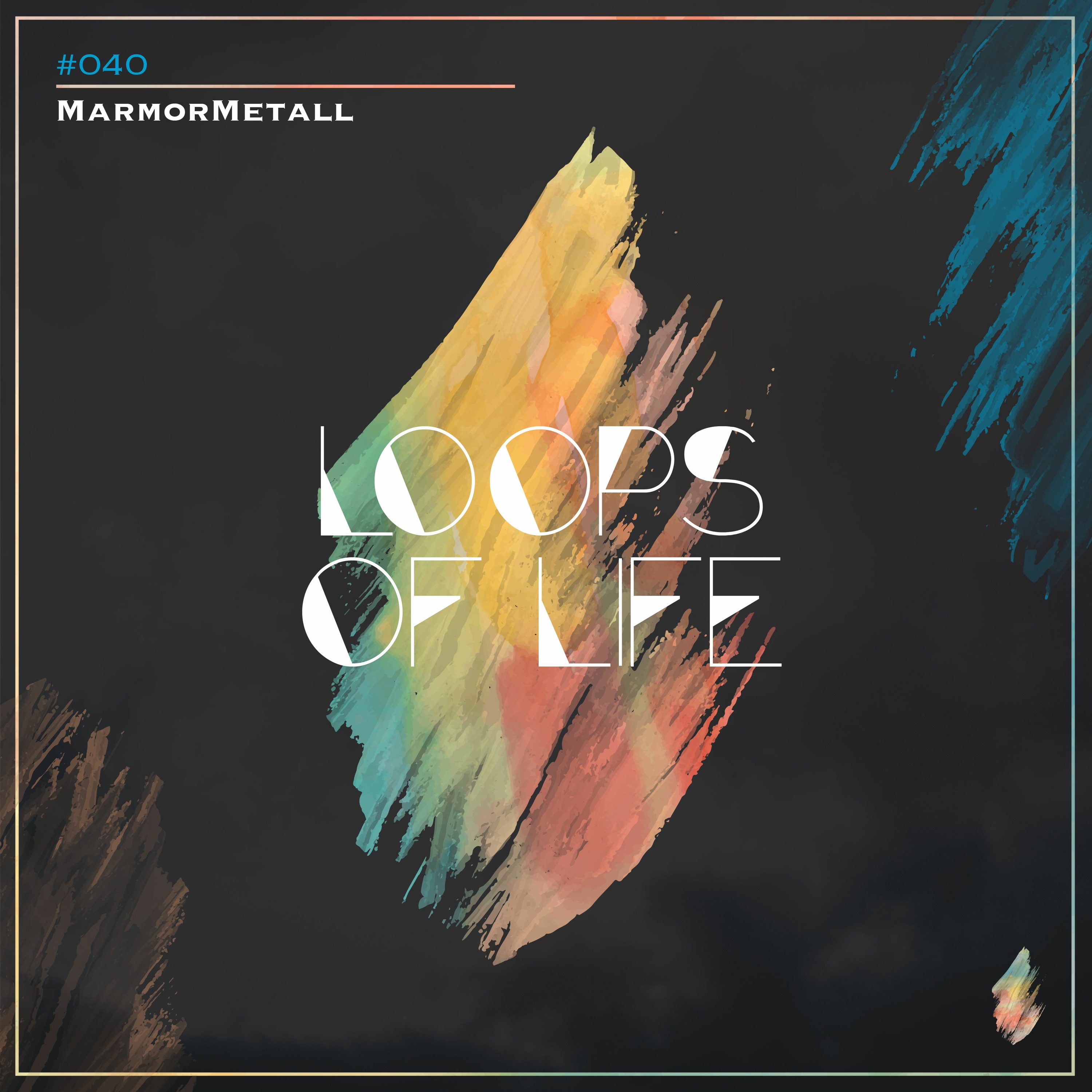 MarmorMetall presents: Loops of Life
