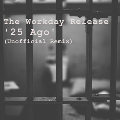 The Workday Release '25 Ago (Unofficial Remix)'
