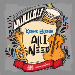 Kenne Blessin - All I Need