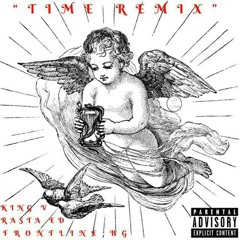 "Time Remix" ft. Frontline BG & King V