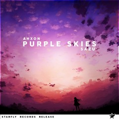 Sazu & Ahxon - Purple Skies [Starfly Records Release]