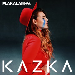 KAZKA - Plakala (R3HAB Remix)