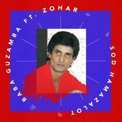 Sod Hamazalot - Baba guzamba Feat. Zohar
