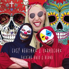 COSY NGHTMRE & Leardcore - Fucking Bald & Blond