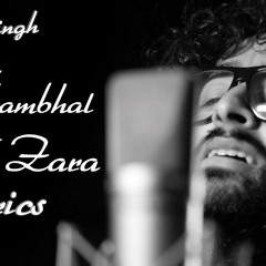 Arijit Singh - Dil Sambhal Ja Zara (Lyrics)