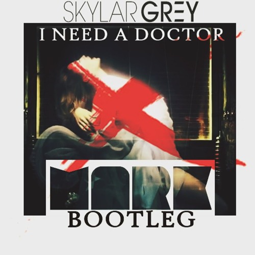Skylar Grey - I Need A Doctor (Mark Bootleg)