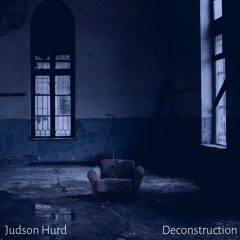 Judson Hurd - Deconstruction