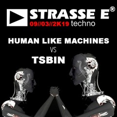 Human Like Machines vs TSBiN @ STRASSE E
