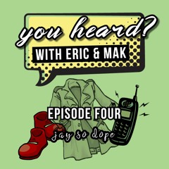 Ep. #4: jay so dope