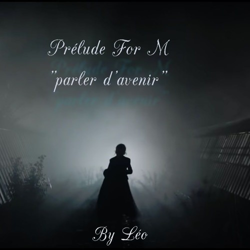 Prélude For M (parler D'avenir) By Léo