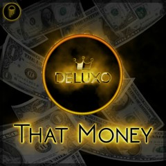 Deluxo - That Money