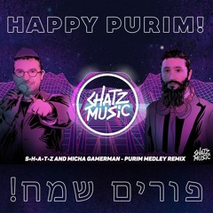 SHATZ ft. Micha Gamerman - Purim Medley Remix | שאטס ומיכא גמרמן שירי פורים רמיקס