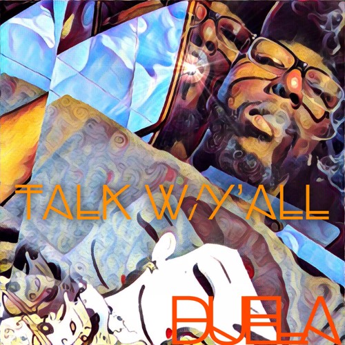 Talk Wit' Y'all (prod. by Duela)