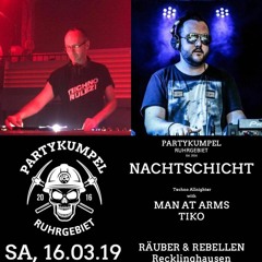 Tiko & Man At Arms 6,5 Std XXL Techno-Mix - 16.03.2019 @ Räuber & Rebellen