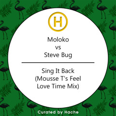 Moloko vs Steve Bug - Sing It Back (Mousse T's Feel Love Time Mix)