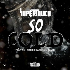 So Cold - (feat. Ash Riser & Garrison Black)