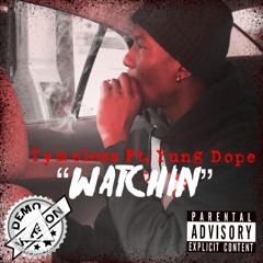 Tymeless ft Yung Dope "Watchin"