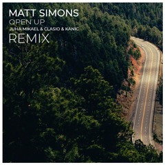 Matt Simons - Open Up (Juha Mikael & Clasio & Kanic Remix)