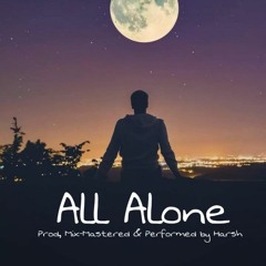 All Alone by Harsh (Audio)